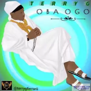 Terry G - Oba Ogo